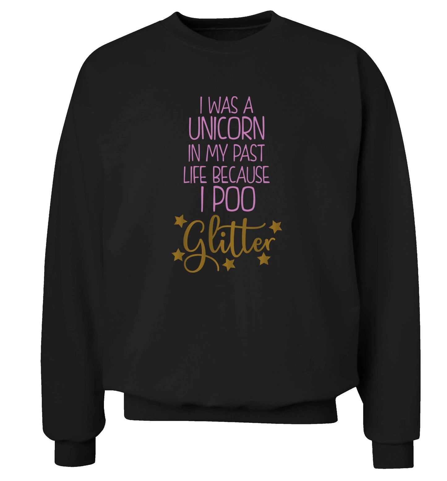 I was a unicorn in my past life because I poo glitter Adult's unisex black Sweater 2XL