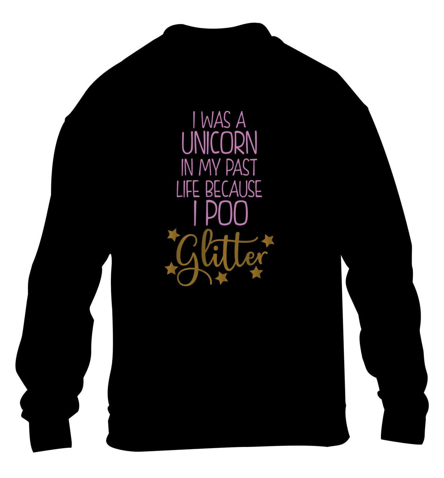 I was a unicorn in my past life because I poo glitter children's black sweater 12-13 Years
