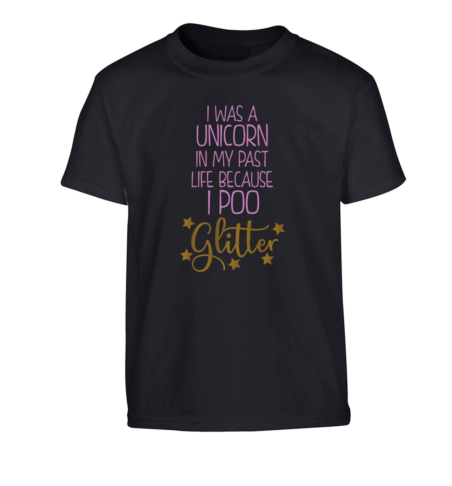 I was a unicorn in my past life because I poo glitter Children's black Tshirt 12-13 Years