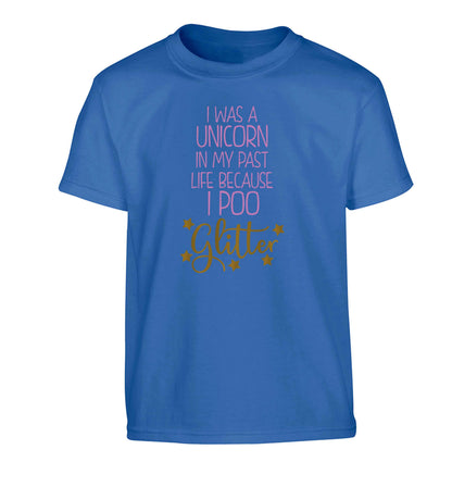 I was a unicorn in my past life because I poo glitter Children's blue Tshirt 12-13 Years