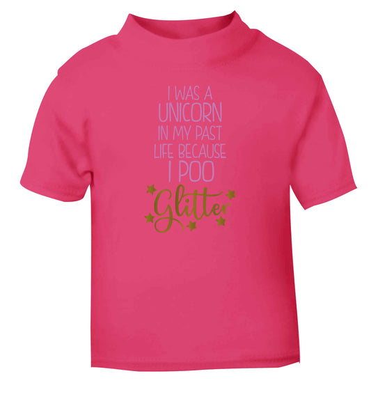 I was a unicorn in my past life because I poo glitter pink Baby Toddler Tshirt 2 Years