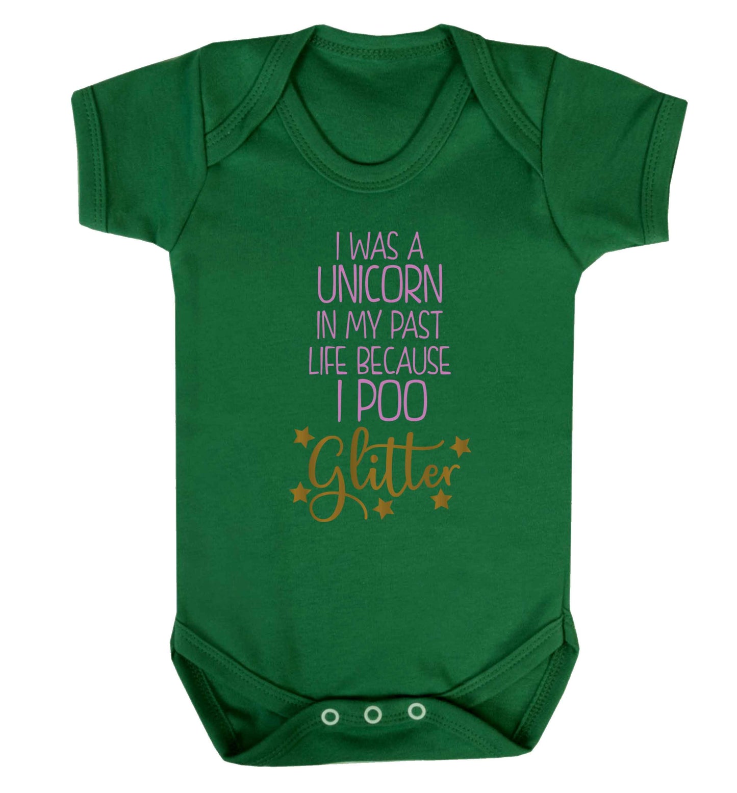 I was a unicorn in my past life because I poo glitter Baby Vest green 18-24 months