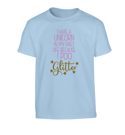 I was a unicorn in my past life because I poo glitter Children's light blue Tshirt 12-13 Years