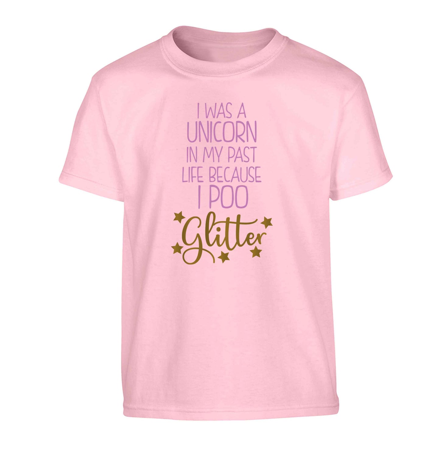I was a unicorn in my past life because I poo glitter Children's light pink Tshirt 12-13 Years
