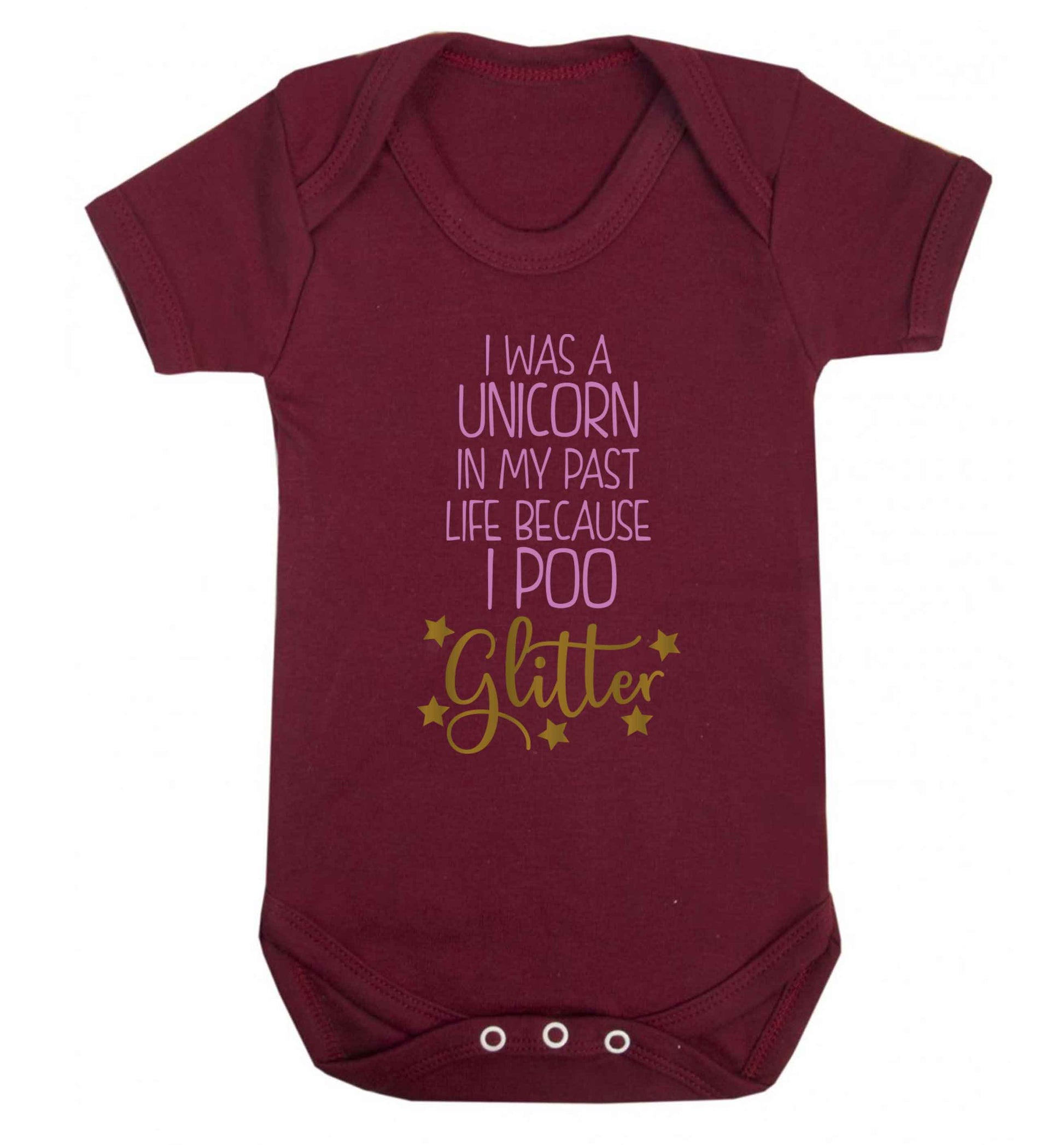 I was a unicorn in my past life because I poo glitter Baby Vest maroon 18-24 months