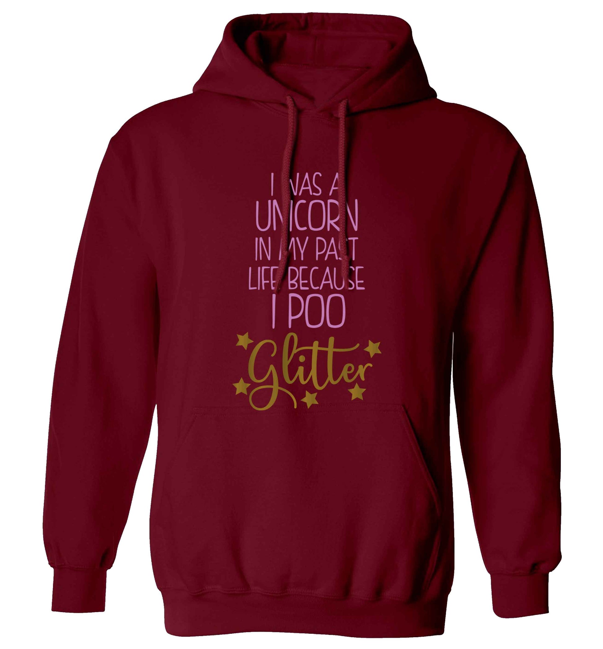 I was a unicorn in my past life because I poo glitter adults unisex maroon hoodie 2XL