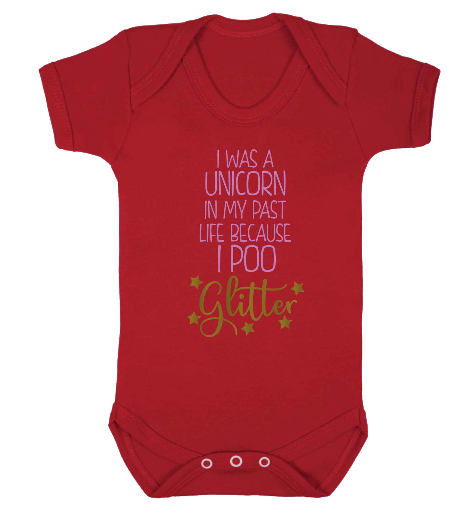 I was a unicorn in my past life because I poo glitter Baby Vest red 18-24 months