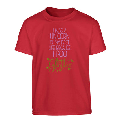 I was a unicorn in my past life because I poo glitter Children's red Tshirt 12-13 Years
