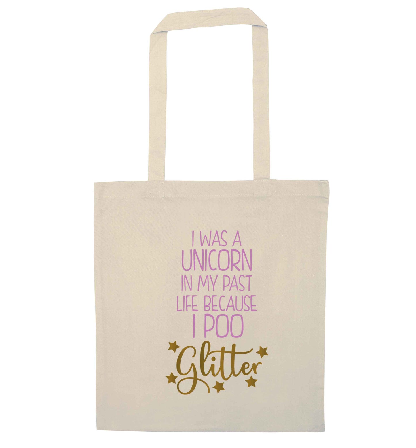 I was a unicorn in my past life because I poo glitter natural tote bag