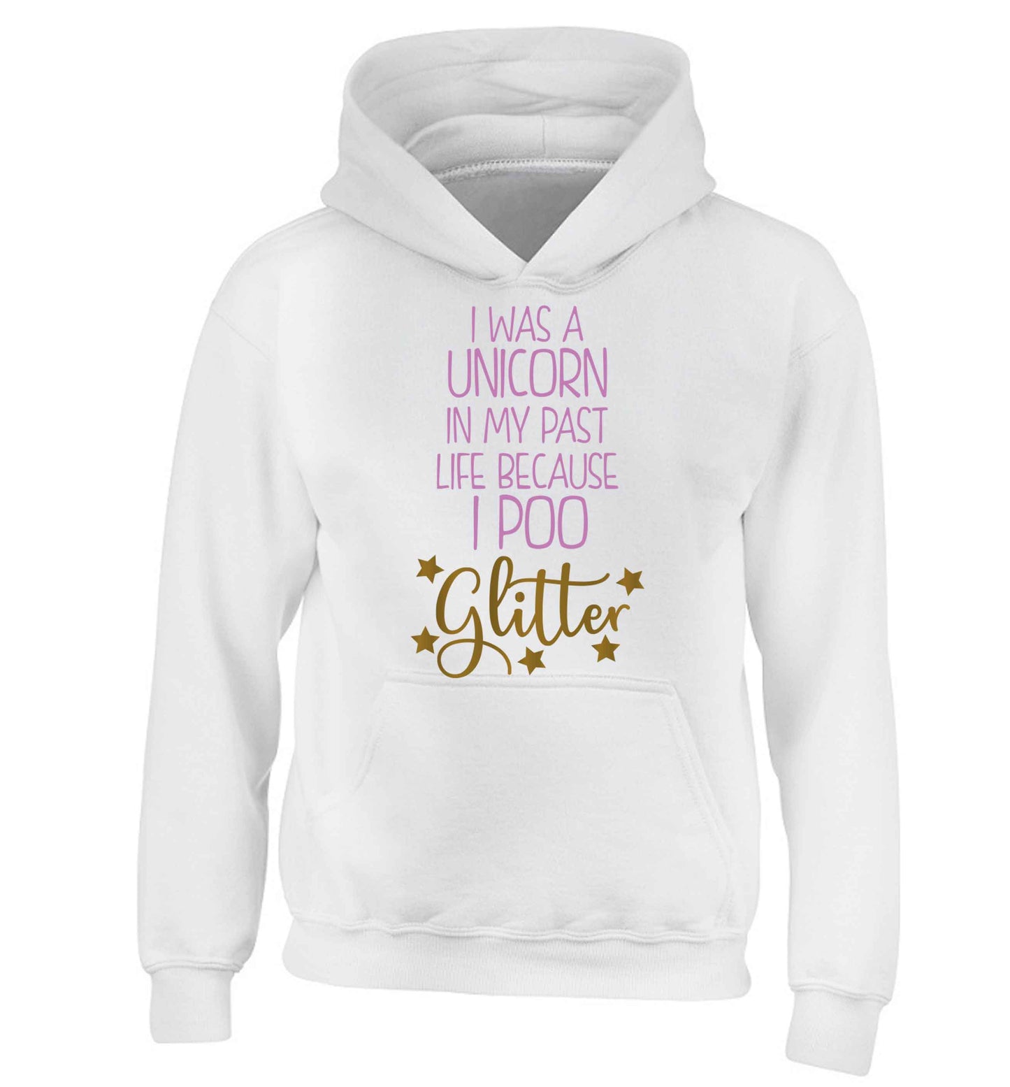 I was a unicorn in my past life because I poo glitter children's white hoodie 12-13 Years