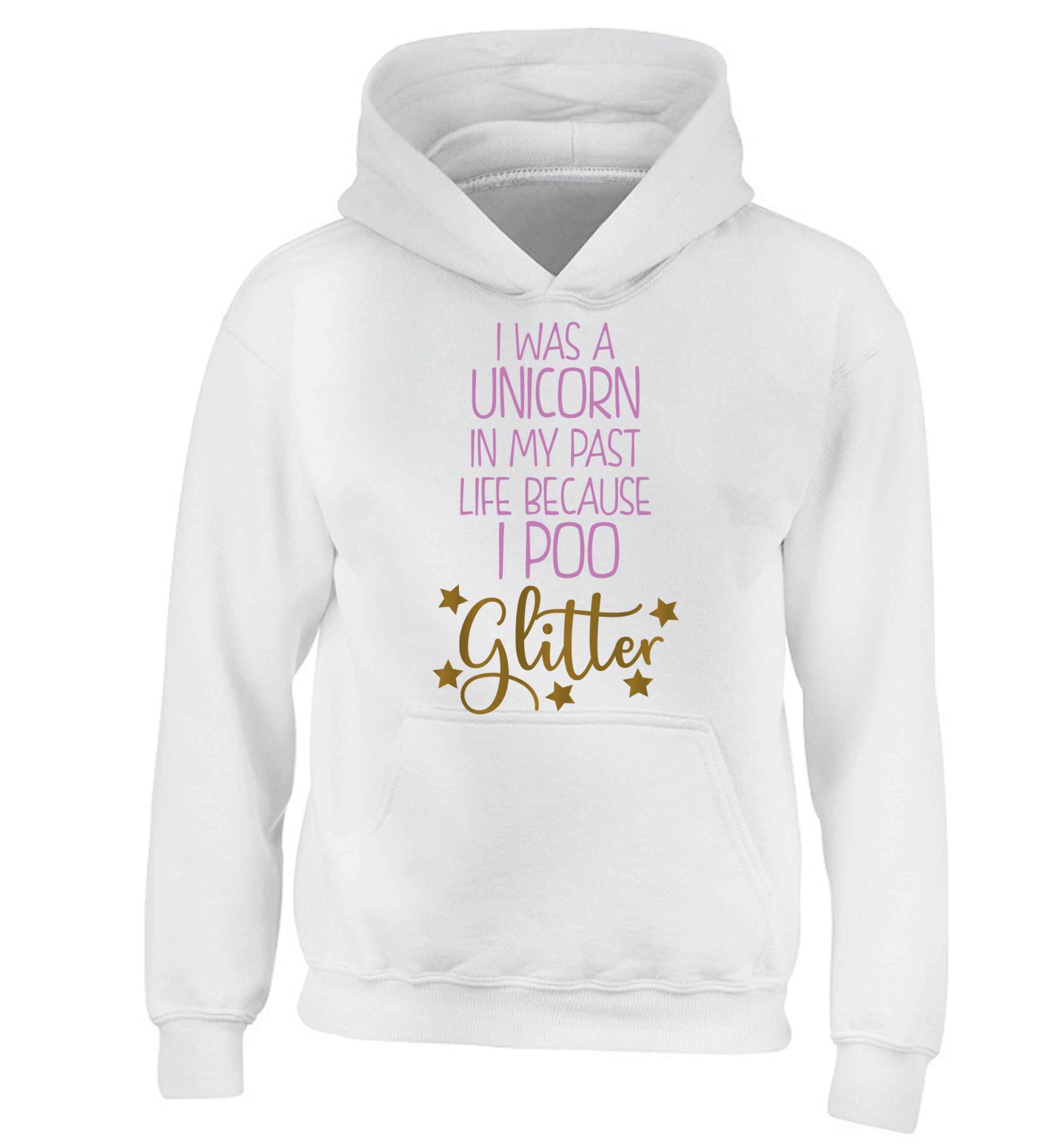 I was a unicorn in my past life because I poo glitter children's white hoodie 12-13 Years