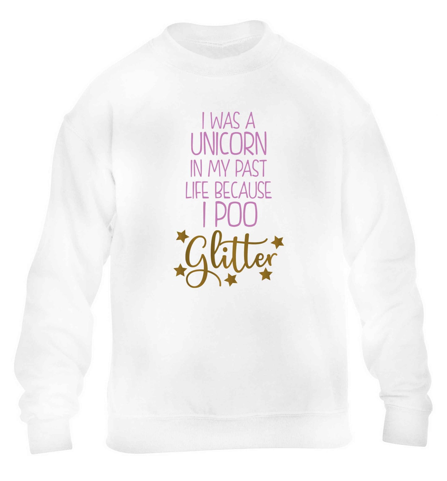 I was a unicorn in my past life because I poo glitter children's white sweater 12-13 Years