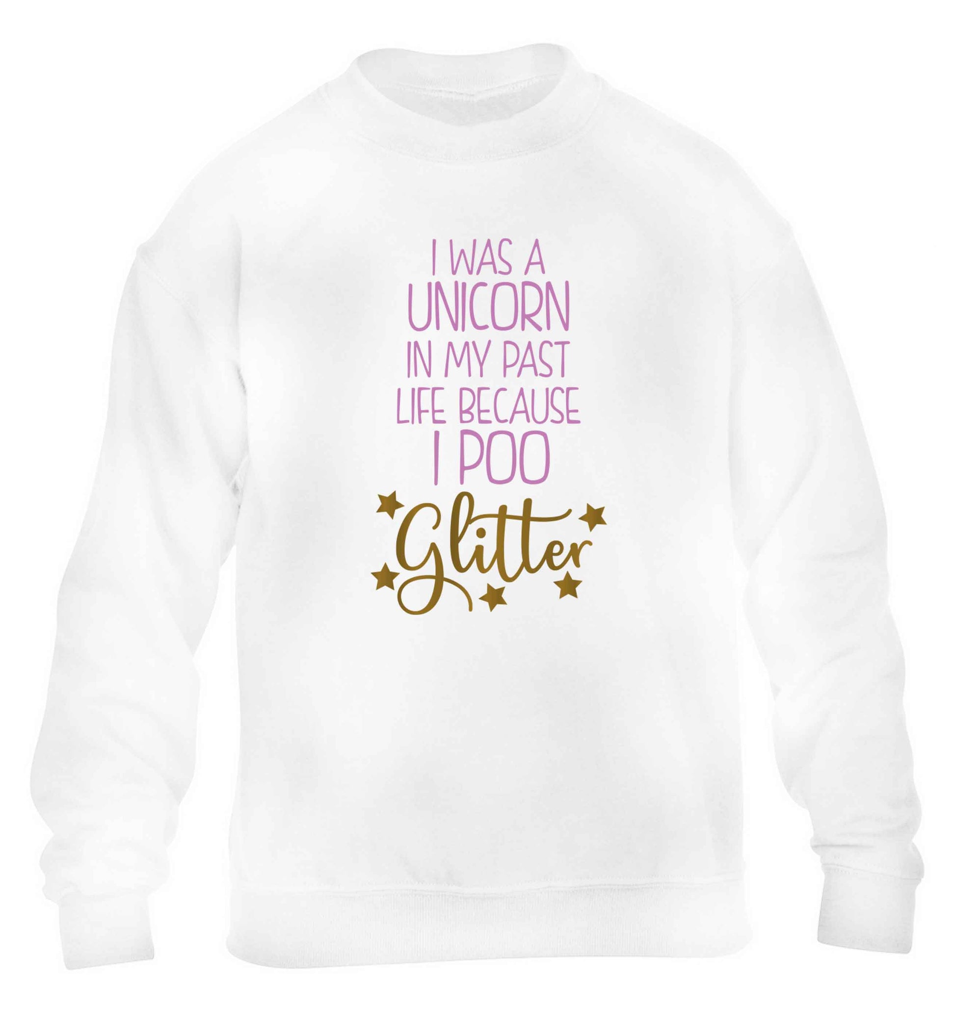 I was a unicorn in my past life because I poo glitter children's white sweater 12-13 Years