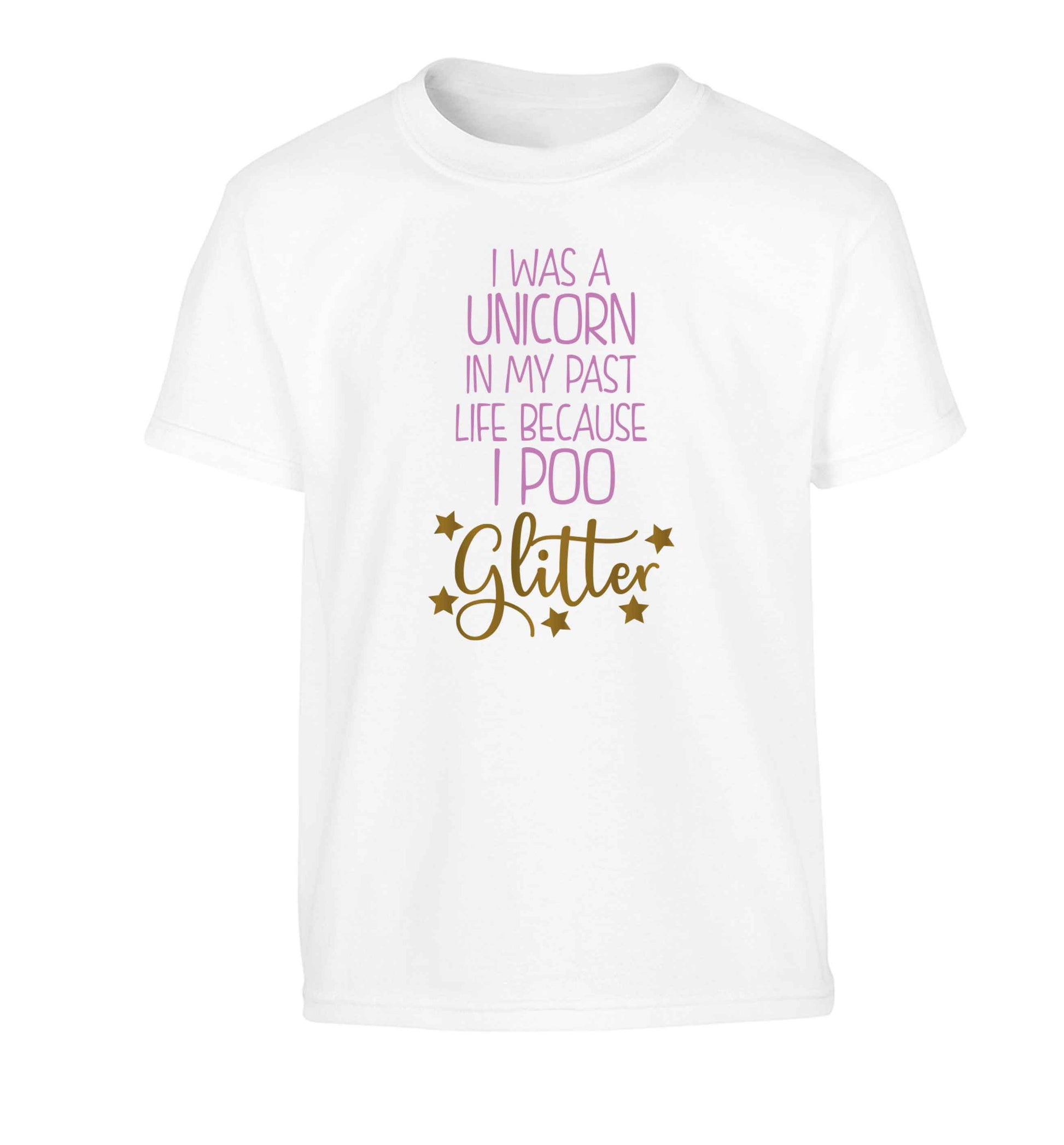 I was a unicorn in my past life because I poo glitter Children's white Tshirt 12-13 Years