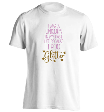 I was a unicorn in my past life because I poo glitter adults unisex white Tshirt 2XL