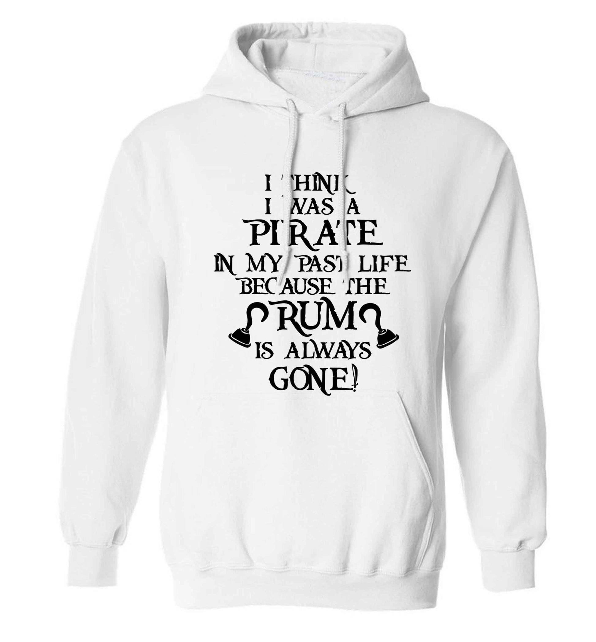 I think I was a pirate in my past life the rum is always gone adults unisex white hoodie 2XL