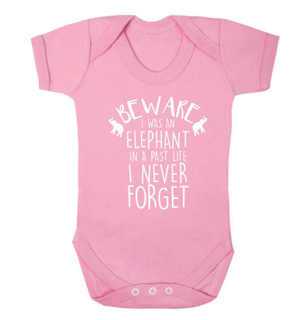 Beware I was an elephant in my past life I never forget Baby Vest pale pink 18-24 months