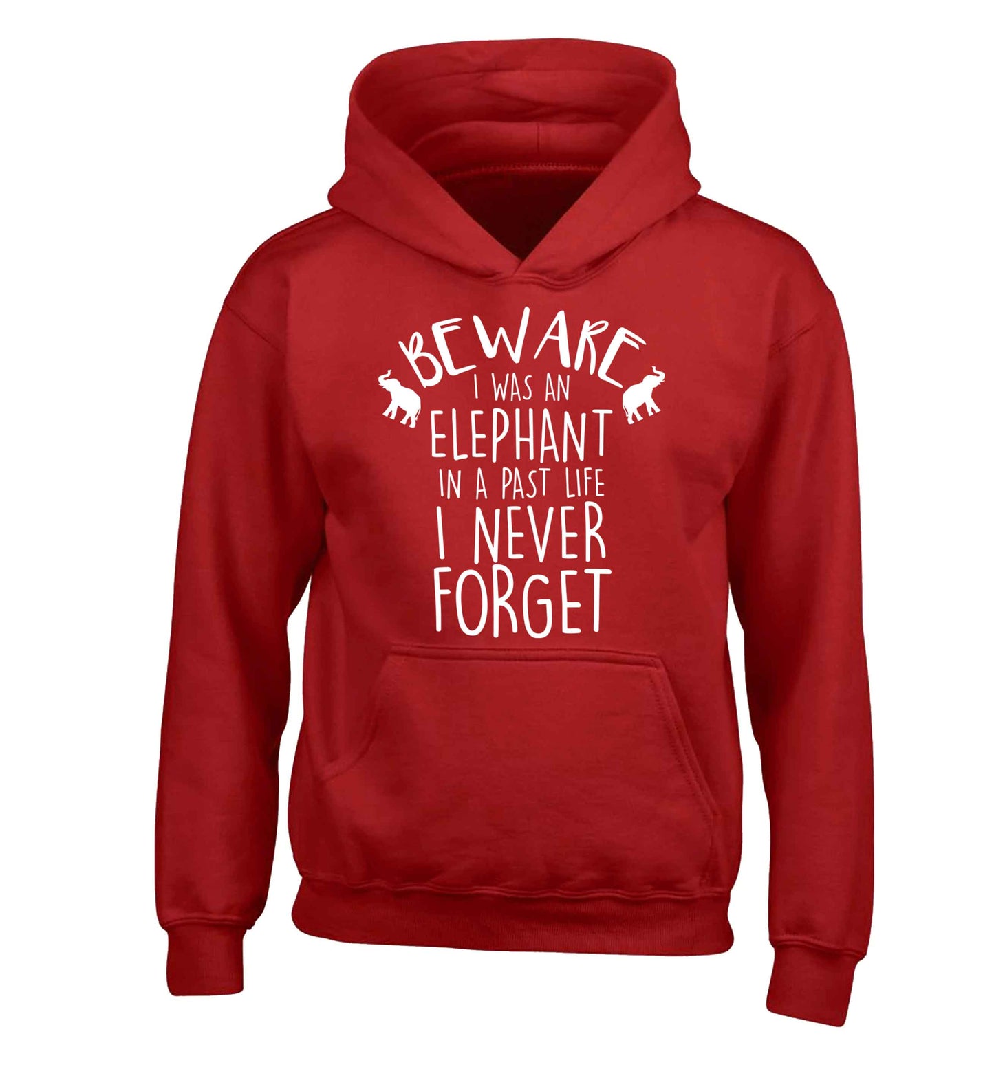 Beware I was an elephant in my past life I never forget children's red hoodie 12-13 Years