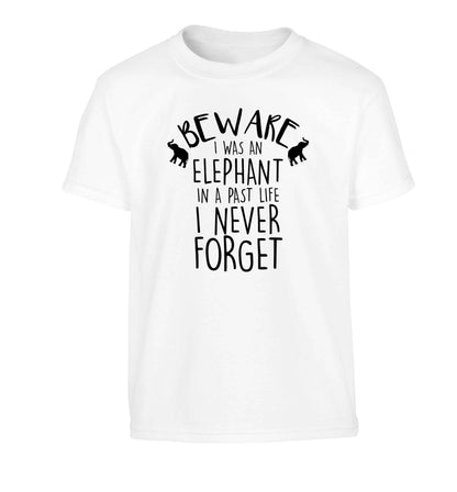 Beware I was an elephant in my past life I never forget Children's white Tshirt 12-13 Years