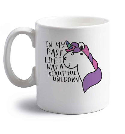 In my past life I was a beautiful unicorn right handed white ceramic mug 