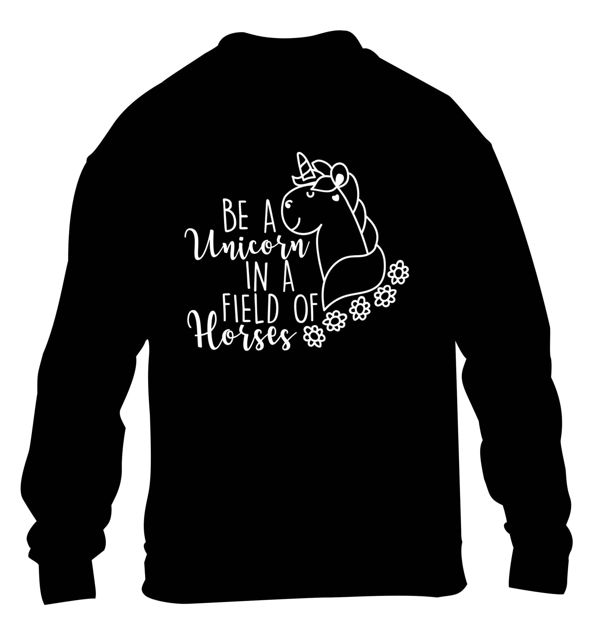 Be a unicorn in a field of horses children's black sweater 12-13 Years