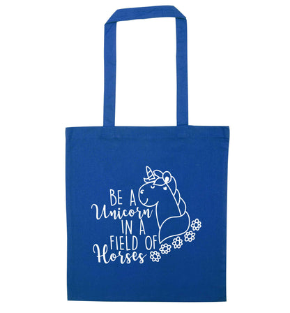 Be a unicorn in a field of horses blue tote bag