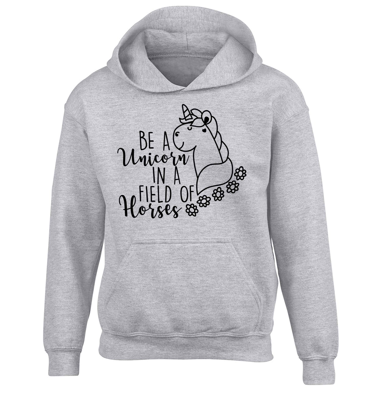 Be a unicorn in a field of horses children's grey hoodie 12-13 Years
