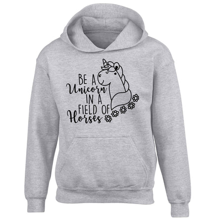 Be a unicorn in a field of horses children's grey hoodie 12-13 Years