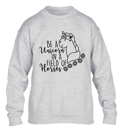 Be a unicorn in a field of horses children's grey sweater 12-13 Years