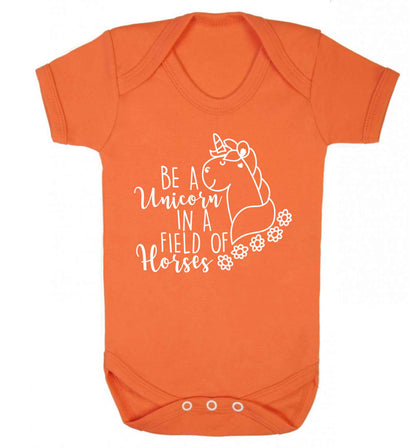 Be a unicorn in a field of horses Baby Vest orange 18-24 months