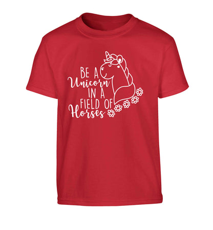 Be a unicorn in a field of horses Children's red Tshirt 12-13 Years