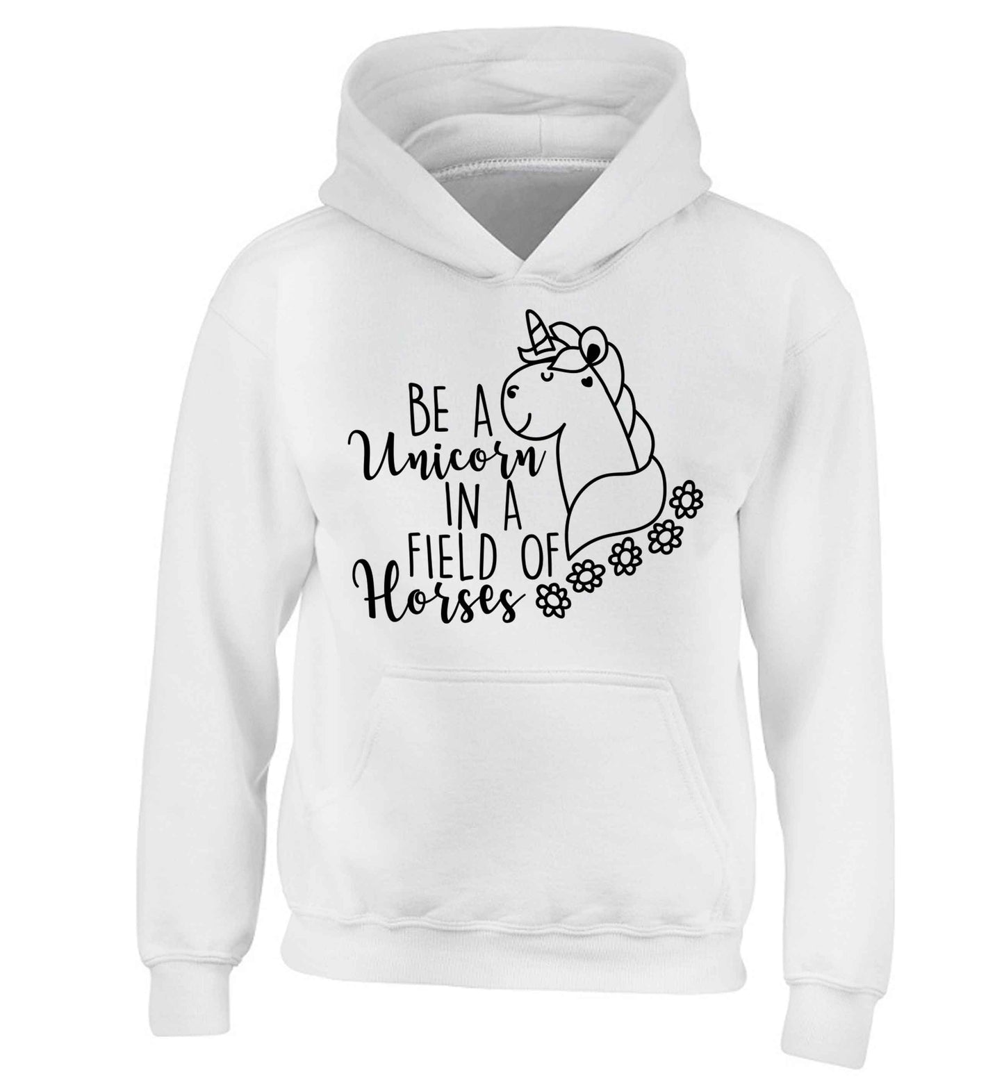 Be a unicorn in a field of horses children's white hoodie 12-13 Years