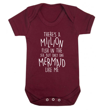 There's a million fish in the sea but only one mermaid like me Baby Vest maroon 18-24 months