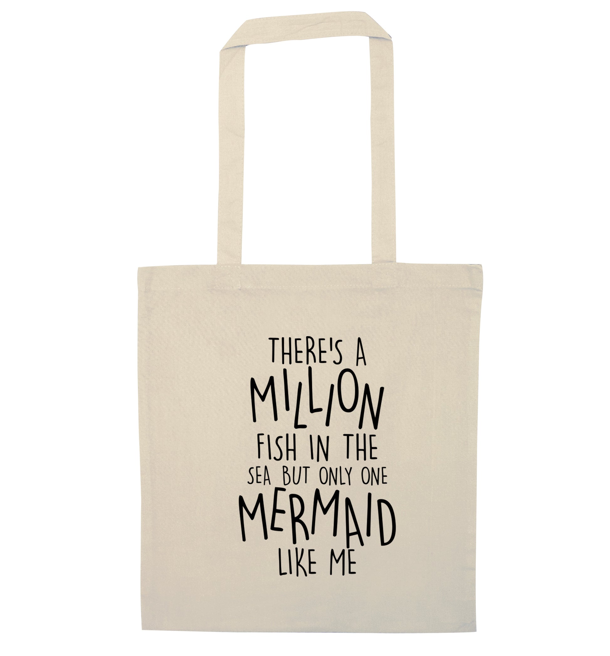 There's a million fish in the sea but only one mermaid like me natural tote bag
