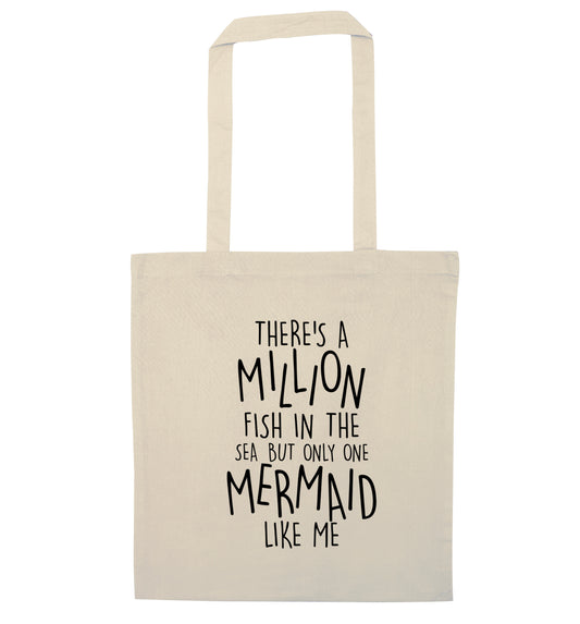 There's a million fish in the sea but only one mermaid like me natural tote bag