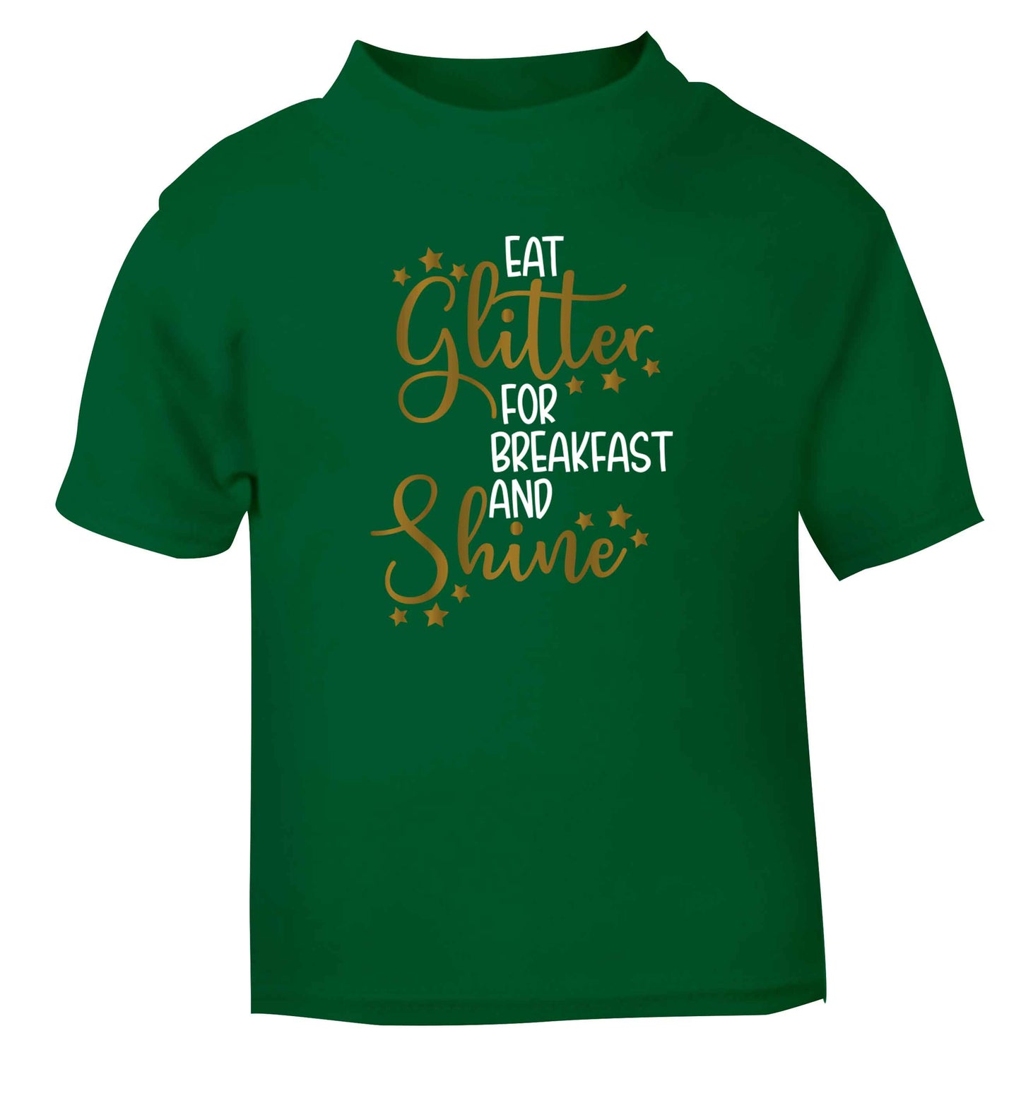 Eat glitter for breakfast and shine all day green Baby Toddler Tshirt 2 Years