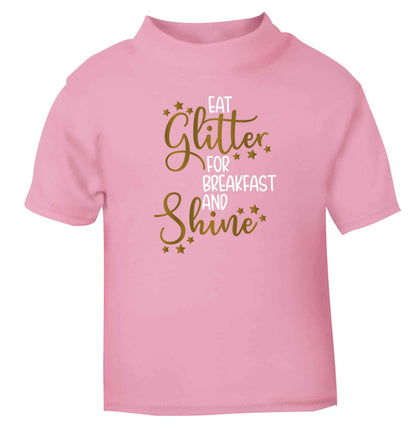 Eat glitter for breakfast and shine all day light pink Baby Toddler Tshirt 2 Years