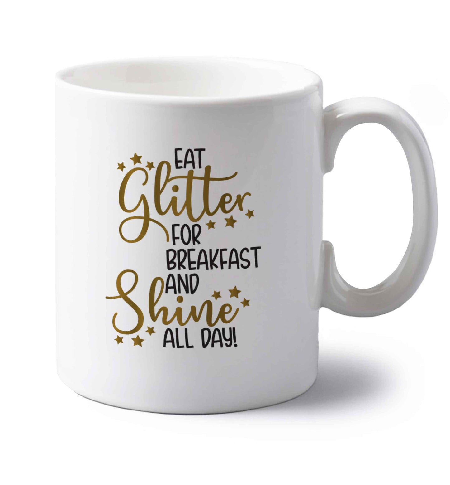 Eat glitter for breakfast and shine all day left handed white ceramic mug 
