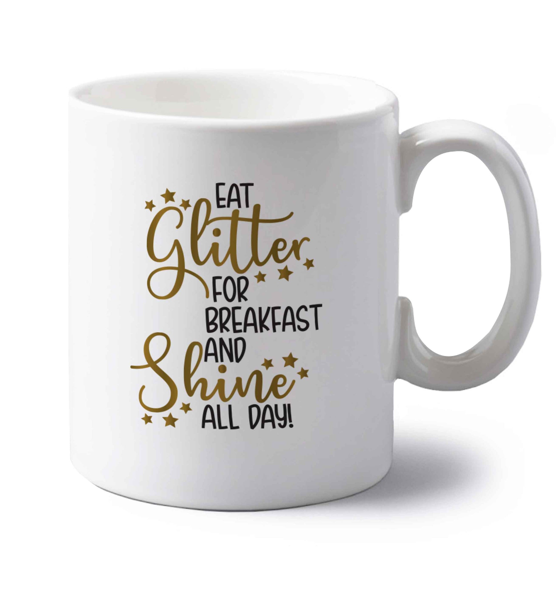 Eat glitter for breakfast and shine all day left handed white ceramic mug 