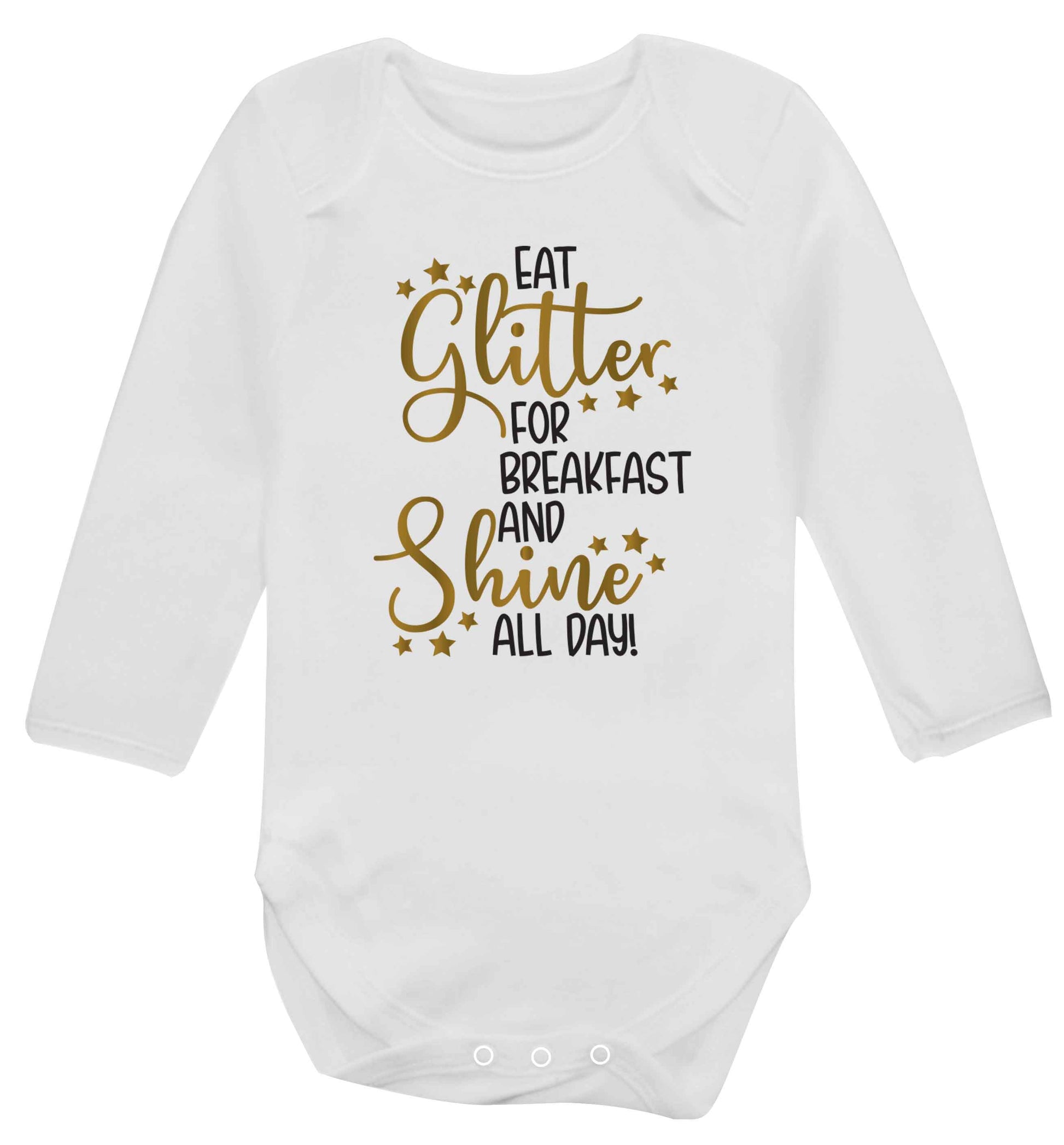 Eat glitter for breakfast and shine all day Baby Vest long sleeved white 6-12 months