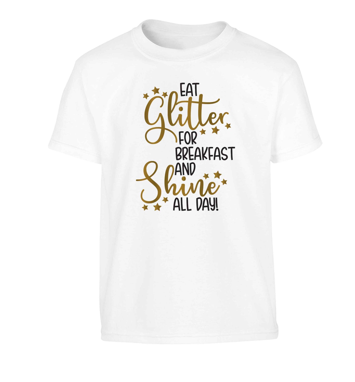 Eat glitter for breakfast and shine all day Children's white Tshirt 12-13 Years