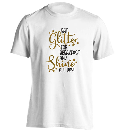 Eat glitter for breakfast and shine all day adults unisex white Tshirt 2XL