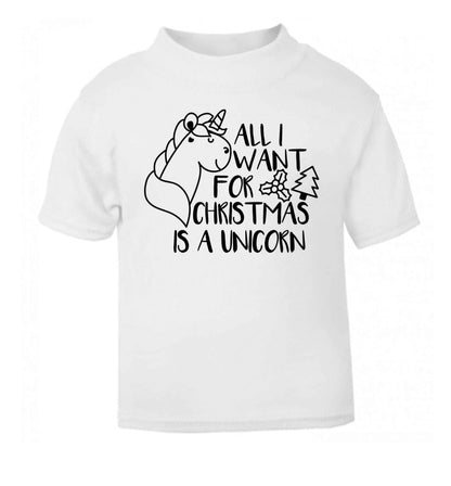 All I want for Christmas is a unicorn white Baby Toddler Tshirt 2 Years