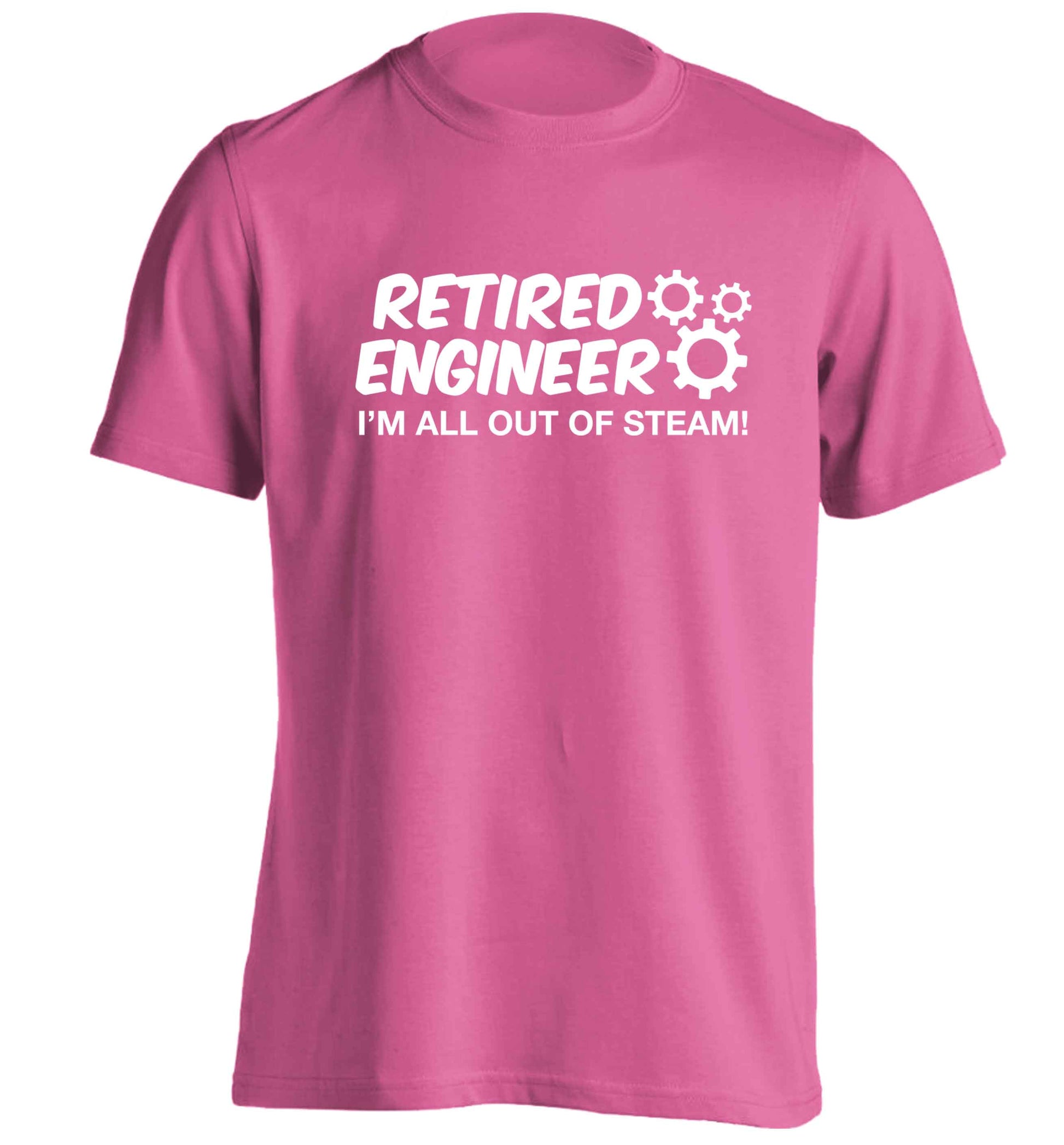 Retired engineer I'm all out of steam adults unisex pink Tshirt 2XL