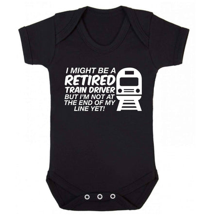 Retired train driver but I'm not at the end of my line yet Baby Vest black 18-24 months