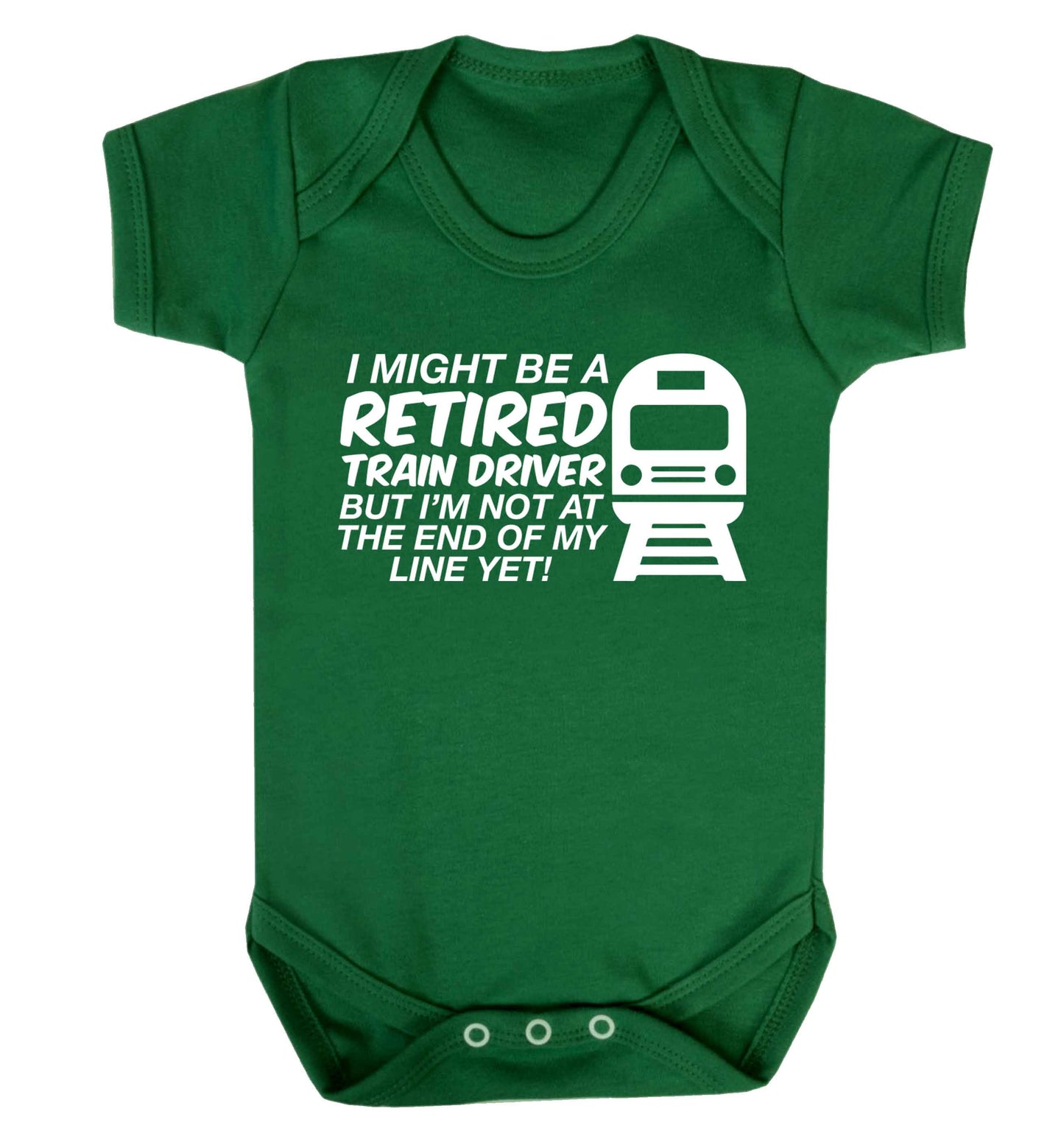 Retired train driver but I'm not at the end of my line yet Baby Vest green 18-24 months