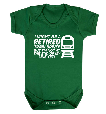 Retired train driver but I'm not at the end of my line yet Baby Vest green 18-24 months
