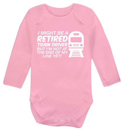 Retired train driver but I'm not at the end of my line yet Baby Vest long sleeved pale pink 6-12 months