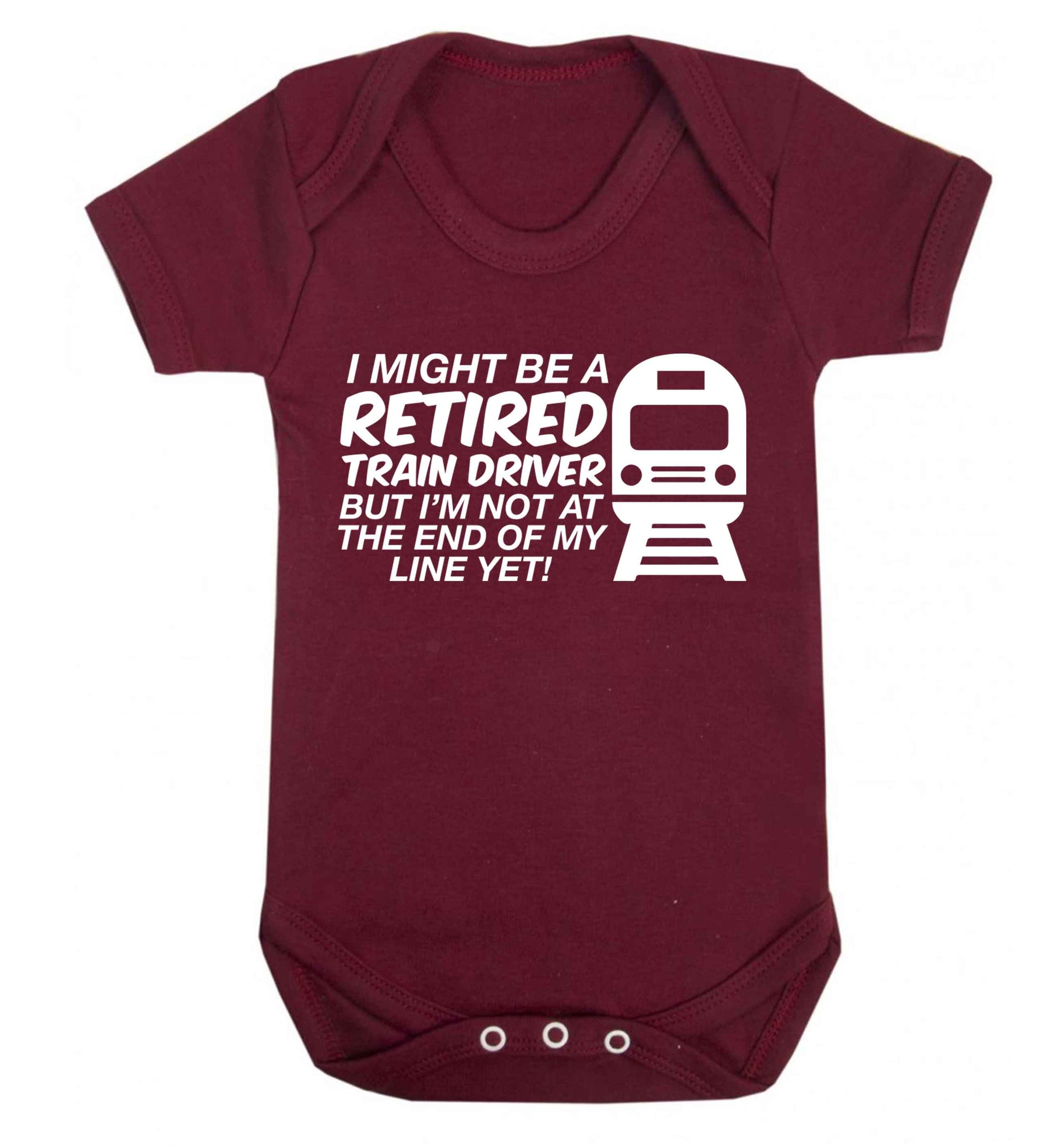 Retired train driver but I'm not at the end of my line yet Baby Vest maroon 18-24 months