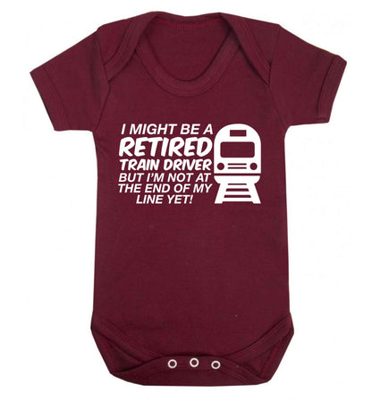 Retired train driver but I'm not at the end of my line yet Baby Vest maroon 18-24 months